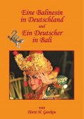 ebook: Eine Balinesin in Deutschland und Ein Deutscher in Bali