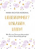 eBook: Liebeskummer? Loslassen. Leben!