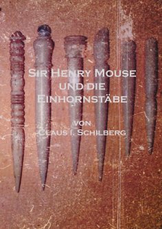 eBook: Sir Henry Mouse und die Einhornstäbe