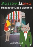 ebook: Massimiliano Rezept für Liebe piccante