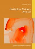 ebook: Healing from Visionary Psychosis