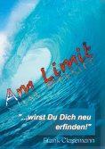 eBook: Am Limit "...wirst Du Dich neu erfinden!"