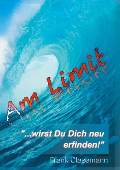 ebook: Am Limit "...wirst Du Dich neu erfinden!"