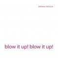 eBook: blow it up! blow it up!