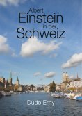 eBook: Albert Einstein in der Schweiz