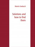 ebook: Solutions and how to find them