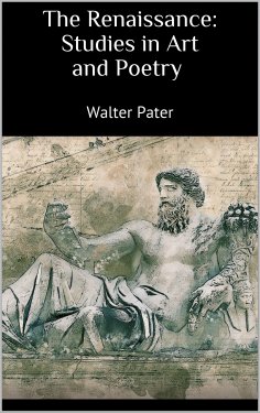 eBook: The Renaissance: Studies in Art and Poetry