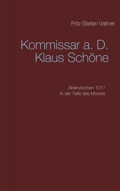 ebook: Komissar a. D. Klaus Schöne