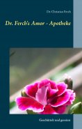 ebook: Dr. Ferch's Amor - Apotheke