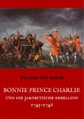 eBook: Bonnie Prince Charlie und die Jakobitische Rebellion 1745-1746