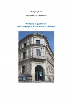 eBook: Wirtschaft gestalten - mit Vorträgen, Reden und Aufsätzen