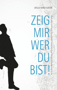 eBook: Zeig mir, wer Du bist!