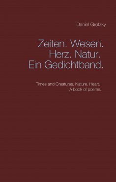 ebook: Zeiten. Wesen. Herz. Natur. Ein Gedichtband.