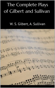 eBook: The Complete Plays of Gilbert and Sullivan