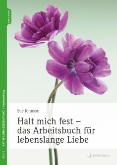 eBook: Halt mich fest - das Arbeitsbuch für lebenslange Liebe