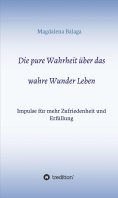 ebook: Die pure Wahrheit über das wahre Wunder Leben