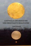 eBook: LUSTVOLLE ABSURDITÄTEN UND ERNSTHAFTE REALITÄTEN