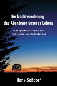 ebook: Die Nachtwanderung - das Abenteuer unseres Lebens