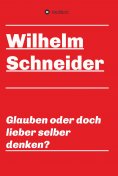 eBook: Glauben oder doch lieber selber denken?
