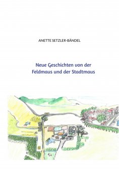 eBook: Neue Geschichten von der Feldmaus und der Stadtmaus