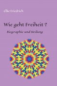 eBook: Wie geht Freiheit?