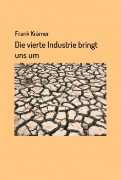 ebook: Die vierte Industrie bringt uns um