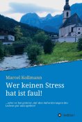 eBook: Wer keinen Stress hat ist faul!