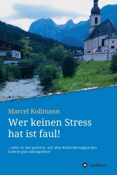 eBook: Wer keinen Stress hat ist faul!