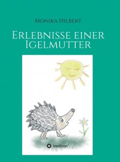 ebook: Erlebnisse einer Igelmutter