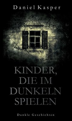 eBook: Kinder, die im Dunkeln spielen