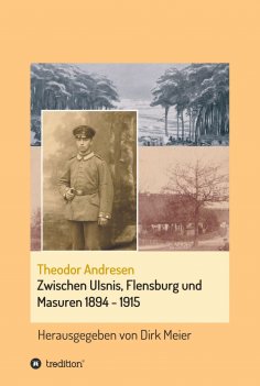 ebook: Zwischen Ulsnis, Flensburg und Masuren 1894 - 1915