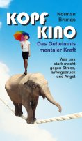 ebook: Kopf-Kino - Das Geheimnis mentaler Kraft