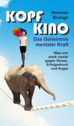 ebook: Kopf-Kino - Das Geheimnis mentaler Kraft