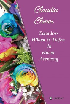 eBook: Ecuador - Höhen & Tiefen in einem Atemzug