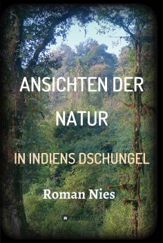 eBook: Ansichten der Natur - In Indiens Dschungel