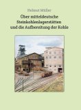 ebook: Über mitteldeutsche  Steinkohlenlagerstätten  und die Aufbereitung der Kohle