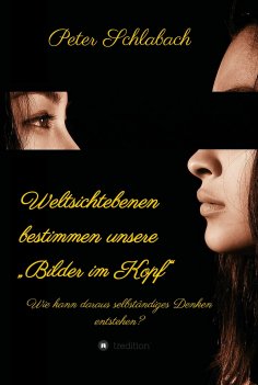 ebook: Weltsichtebenen bestimmen unsere "Bilder im Kopf"