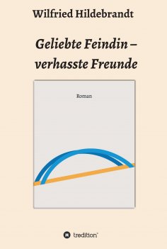 ebook: Geliebte Feindin - verhasste Freunde