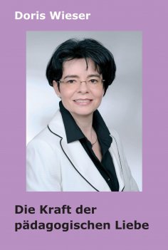 ebook: Die Kraft der pädagogischen Liebe