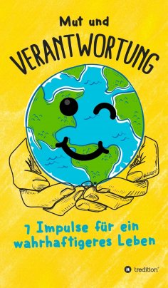 eBook: Mut und Verantwortung - 7 Impulse für ein wahrhaftigeres Leben