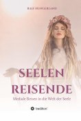 ebook: Seelenreisende - Mediale Reisen in die Welt der Seele