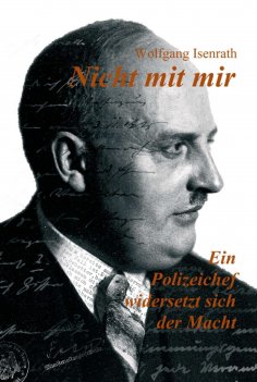 ebook: Nicht mit mir - Ein Polizeichef widersetzt sich der Macht