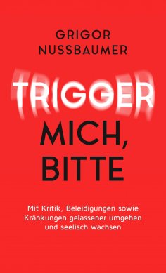 eBook: Trigger mich, bitte!