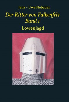 eBook: Der Ritter von Falkenfels Band 1