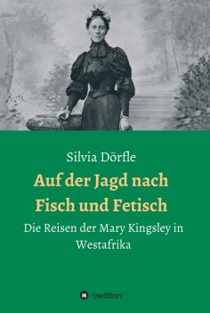 ebook: Auf der Jagd nach Fisch und Fetisch
