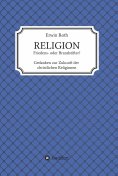 ebook: RELIGION - Friedens- oder Brandstifter?