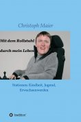 ebook: Mit dem Rollstuhl durch mein Leben