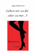 ebook: Gehen wir zu dir oder zu mir...?