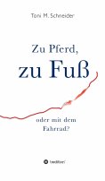 eBook: Zu Pferd, zu Fuß oder mit dem Fahrrad?