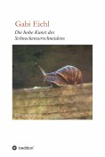 ebook: Die hohe Kunst des Schneckenzerschneidens